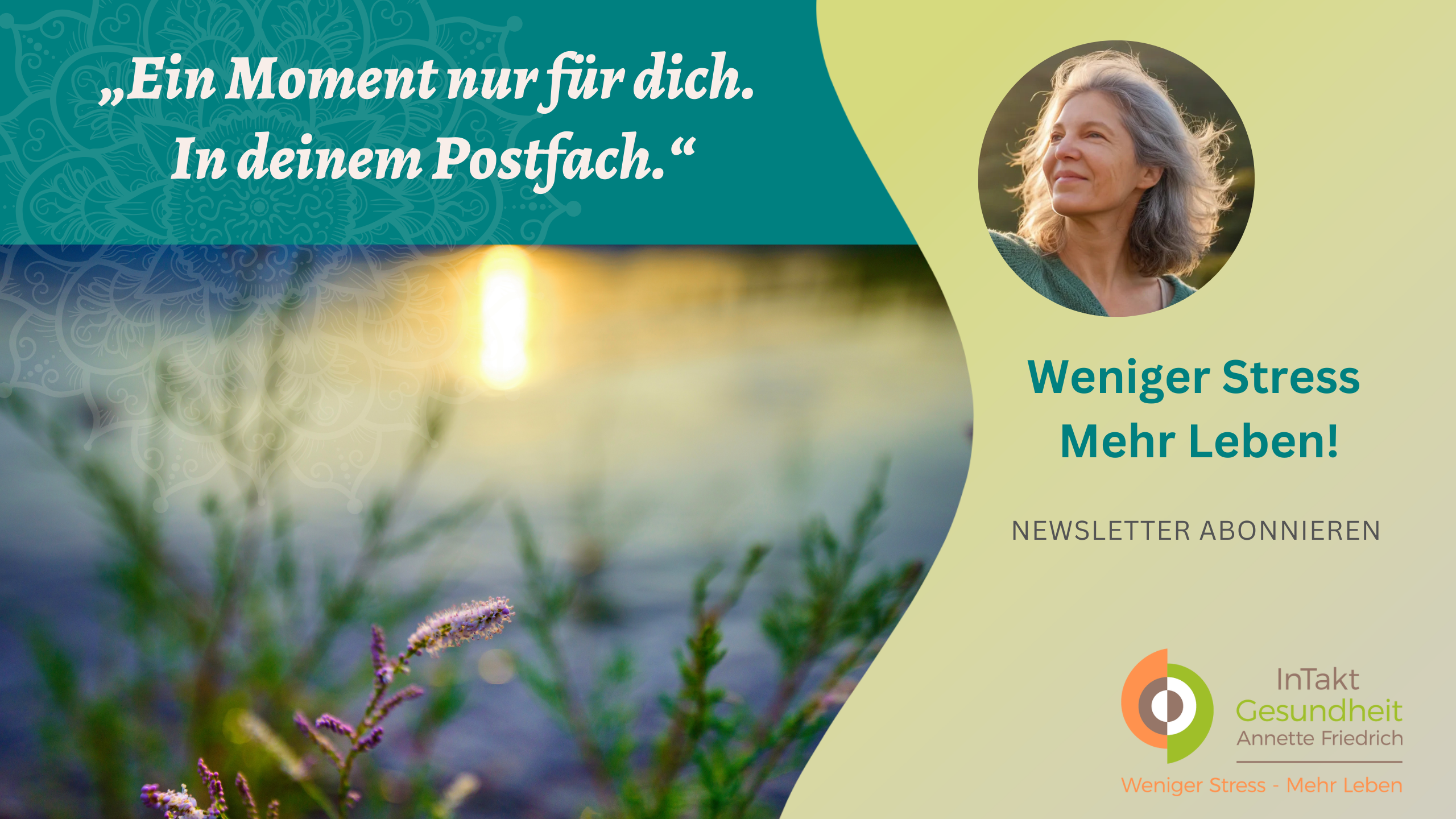 Ein Moment für dich - in deinem Postfach. Jetzt Newsletter abbonnieren.